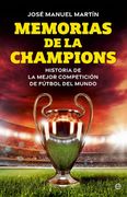 Memorias de la Champions: Historia de la Mejor Competición de Fútbol del Mundo (in Spanish)