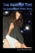 The Heart of Time: The Guardian Heart Crystal Book 1 (en Inglés)