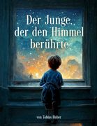 Der Junge, der den Himmel berührte (in German)