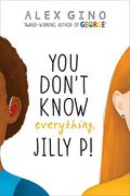 You Don't Know Everything, Jilly p! (en Inglés)