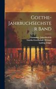 Goethe-Jahrbuch Sechster Band (en Alemán)
