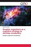 Graphic organizers as a cognitive strategy to develop vocabulary