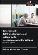 Determinanti Dell'indebitamento nel Settore Delle Telecomunicazioni Brasiliano: Uno Studio Empirico (en Italiano)