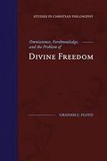 Omniscience, Foreknowledge, and the Problem of Divine Freedom (Studies in Christian Philosophy) (en Inglés)