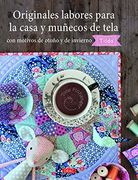 Originales Labores Para la Casa y Muñecos de Tela