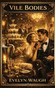 Vile Bodies: A Rediscovered Book (en Inglés)