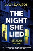 The Night She Lied: An utterly addictive and unputdownable psychological thriller (en Inglés)