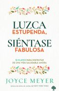 Luzca Estupenda, Siéntase Fabulosa: 12 Claves Para Disfrutar de Una Vida Saludab Le Ahora / Look Great, Feel Great: 12 Keys to Enjoying a Healthy Life (in Spanish)