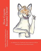 How Coyote Became Clever: An Adaptation of a Traditional Native American Folktale (Told by the Karok People) (en Inglés)