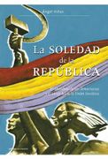 La Soledad de la República: El Abandono de las Democracias y el Viraje Hacia la Unión Soviética