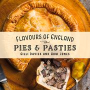 Flavours of England: Pies & Pasties (en Inglés)