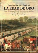 La Edad de Oro: Vida, Fortuna y Oficio de los Escritores Españoles en los Siglos xvi y Xvii: 40 (Biblioteca Histórica)