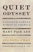 Quiet Odyssey: A Pioneer Korean Woman in America (Classics of Asian American Literature) (en Anglais)