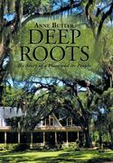 Deep Roots: The Story of a Place and Its People (en Inglés)