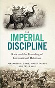 The Imperial Discipline: Race and the Founding of International Relations (en Inglés)