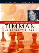 Timman. Mi ajedrez audaz (Jaque mate)