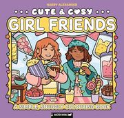 Cute & Cosy: Girl Friends: A Simple, Snuggly Colouring Book (en Inglés)