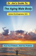 Dr. Jim's Guide to the Aging Male Body (en Inglés)