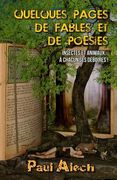 Quelques Pages... de Fables Et de Poésies: Insectes Et Animaux... À Chacun Ses Déboires ! (en Francés)
