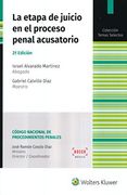 ETAPA DE JUICIO EN EL PROCESO PENAL ACUSATORIO, LA / 2 ED.