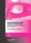 Lo que Decimos Cuando Estamos Diciendo Algo. Análisis Enunciativo del Operador Estar + Gerundio