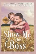 Show Me the Boss: Small-Town Single-Father Cowboy Romance (en Inglés)