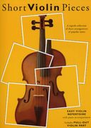 Short Violin Pieces - Easy Violin Repertoire: A Superb Collection of Short Arrangements of Popular Tunes