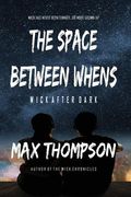 The Space Between Whens (en Inglés)