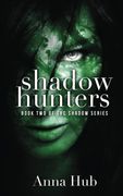 Shadow Hunters (The Shadow Series) (Volume 2) (en Inglés)