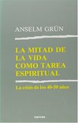 La Mitad de la Vida Como Tarea Espiritual: La Crisis de los 40-50 Años