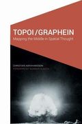 Topoi/Graphein: Mapping the Middle in Spatial Thought (Paperback)