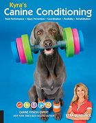 Kyra's Canine Conditioning: Peak Performance * Injury Prevention * Coordination * Flexibility * Rehabilitation (en Inglés)