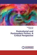 Postcolonial and Postmodern Fiction: A Critical Perspective