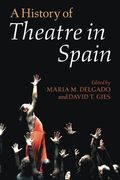 A History of Theatre in Spain 
