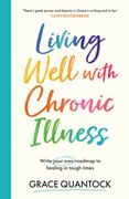Living Well with Chronic Illness. Write your own roadmap to healing in tough times
