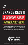 O Grande Reset! A Verdade Sobre a Agenda 2021-2030, Novas Variantes Covidas, Vacinas e o Futuro Separatismo Médico - Controle da Mente - Domínio. Exposta! (Anonymous Truth Leaks) (en Portugués)