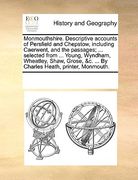 monmouthshire. descriptive accounts of persfield and chepstow, including caerwent, and the passages; ... selected from ... young, wyndham, wheatley, s