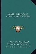 wall shadows: a study in american prisons (en Inglés)