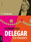 12 Pasos Para Delegar Efectivamente (in Spanish)