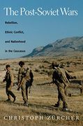 The Post-Soviet Wars: Rebellion, Ethnic Conflict, and Nationhood in the Caucasus (en Inglés)