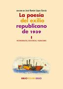 La Poesía del Exilio Republicano de 1939. I [Próxima Aparición]