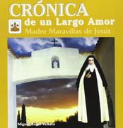 cronica de un largo amor. madre maravillas de jesus