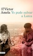 Yo Pude Salvar a Lorca (in Spanish)