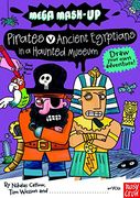 Mega Mash-Up: Ancient Egyptians vs. Pirates in a Haunted Museum 