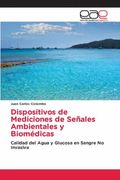 Dispositivos de Mediciones de Señales Ambientales y Biomédicas: Calidad del Agua y Glucosa en Sangre no Invasiva