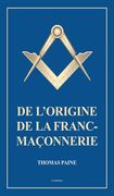 De l'origine de la Franc-Maçonnerie (en Francés)