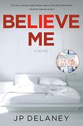 Believe me: A Novel (en Inglés)
