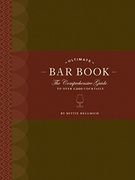 ultimate bar book,the comprhensive guide to over 1000 cocktails (en Inglés)