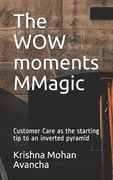 The WOW moments MMagic: Customer Care as the starting tip to an inverted pyramid (en Inglés)