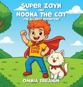 Super Zayn and Noona the Cat. The Allergy Adventure (en Inglés)